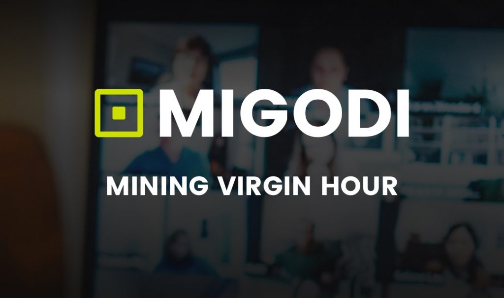 MIGODI Mining Virgin Hour